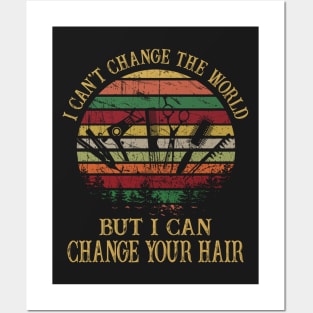 Funny I Can Change Your Hair Hairstylist T-shirt Posters and Art